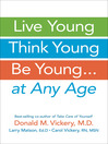 Live Young, Think Young, Be Young (eBook): . . . At Any Age